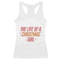 The Life Of A Christmas Girl Racerback Tank Top - Wonder Print Shop