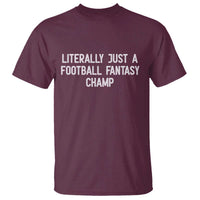 Literally Just A Football Fantasy Champ T Shirt Funny Football Season - Wonder Print Shop