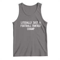 Literally Just A Football Fantasy Champ Tank Top Funny Football Season - Wonder Print Shop