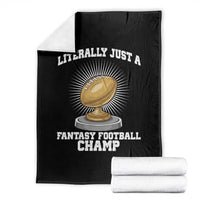 Funny Champ Champion Throw Blanket Literally Just A Fantasy Football Champ - Wonder Print Shop