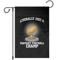 Funny Champ Champion Garden Flag Literally Just A Fantasy Football Champ - Wonder Print Shop