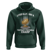 Funny Champ Champion Hoodie Literally Just A Fantasy Football Champ - Wonder Print Shop