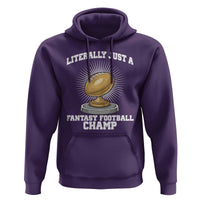 Funny Champ Champion Hoodie Literally Just A Fantasy Football Champ - Wonder Print Shop