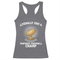 Funny Champ Champion Racerback Tank Top Literally Just A Fantasy Football Champ - Wonder Print Shop