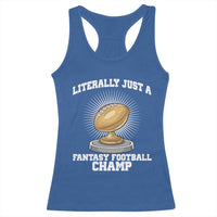Funny Champ Champion Racerback Tank Top Literally Just A Fantasy Football Champ - Wonder Print Shop