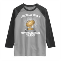 Funny Champ Champion Raglan Shirt Literally Just A Fantasy Football Champ - Wonder Print Shop