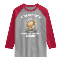 Funny Champ Champion Raglan Shirt Literally Just A Fantasy Football Champ - Wonder Print Shop