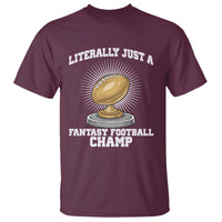 Funny Champ Champion T Shirt Literally Just A Fantasy Football Champ - Wonder Print Shop