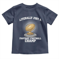 Funny Champ Champion Toddler T Shirt Literally Just A Fantasy Football Champ - Wonder Print Shop