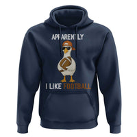 Funny Goose Football Hoodie Apparently I Like Football - Wonder Print Shop