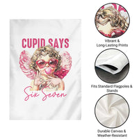 67 Valetines Garden Flag Funny Cupid Says Six Seven - Wonder Print Shop