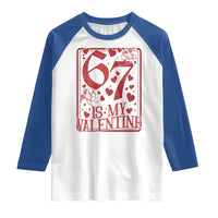 67 Valentines Playing Card Raglan Shirt Funny Six Seven Relationship Meme - Wonder Print Shop