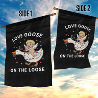 Funny Valentine Goose Garden Flag Love Goose On The Loose - Wonder Print Shop