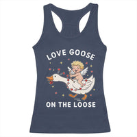 Funny Valentine Goose Racerback Tank Top Love Goose On The Loose - Wonder Print Shop