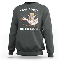 Funny Valentine Goose Sweatshirt Love Goose On The Loose - Wonder Print Shop