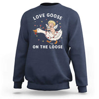 Funny Valentine Goose Sweatshirt Love Goose On The Loose - Wonder Print Shop