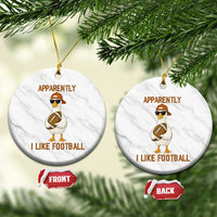 Funny Goose Football Meme Ceramic Ornament Apparently I Like Football - Wonder Print Shop