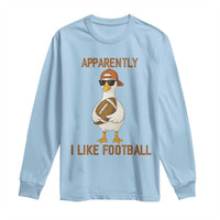 Funny Goose Football Meme Long Sleeve Shirt Apparently I Like Football - Wonder Print Shop