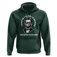 Abraham Lincoln Quote Hoodie That Is So Four Score And Seven Years Ago
