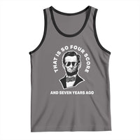 Abraham Lincoln Quote Tank Top That Is So Four Score And Seven Years Ago
