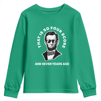 Abraham Lincoln Quote Youth Sweatshirt That Is So Four Score And Seven Years Ago