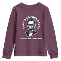 Abraham Lincoln Quote Youth Sweatshirt That Is So Four Score And Seven Years Ago