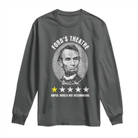 Abraham Lincoln History Teacher Long Sleeve Shirt Ford's Theatre Awful Would Not Recommend
