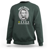 Abraham Lincoln History Teacher Sweatshirt Ford's Theatre Awful Would Not Recommend