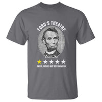Abraham Lincoln History Teacher T Shirt Ford's Theatre Awful Would Not Recommend