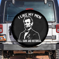 Abraham Lincoln American History Spare Tire Cover I Like My Men Tall Dark and Historical
