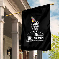 Abraham Lincoln American History Presidents Day Garden Flag I Like My Men Tall Dark and Historical