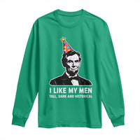 Abraham Lincoln American History Presidents Day Long Sleeve Shirt I Like My Men Tall Dark and Historical