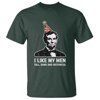 Abraham Lincoln American History Presidents Day T Shirt I Like My Men Tall Dark and Historical