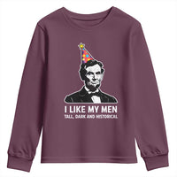 Abraham Lincoln American History Presidents Day Youth Sweatshirt I Like My Men Tall Dark and Historical