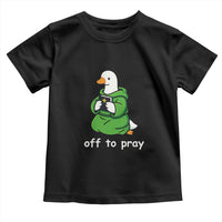 Christian Goose St Patrick's Day Toddler T Shirt Off To Pray