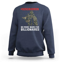 Send Barron Sweatshirt No More Wars For Billionaires