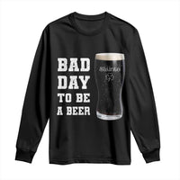 Irish Shamrock Beer Long Sleeve Shirt Bad Day To Be A Beer
