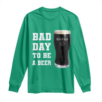 Irish Shamrock Beer Long Sleeve Shirt Bad Day To Be A Beer