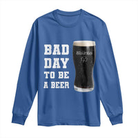 Irish Shamrock Beer Long Sleeve Shirt Bad Day To Be A Beer