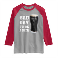Irish Shamrock Beer Raglan Shirt Bad Day To Be A Beer
