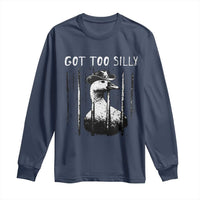Got Too Silly Goose Meme Long Sleeve Shirt Funny Cowboy Goose Jailbird Prison