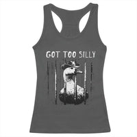 Got Too Silly Goose Meme Racerback Tank Top Funny Cowboy Goose Jailbird Prison