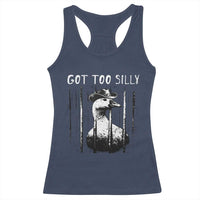 Got Too Silly Goose Meme Racerback Tank Top Funny Cowboy Goose Jailbird Prison
