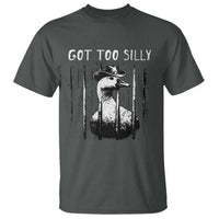 Got Too Silly Goose Meme T Shirt Funny Cowboy Goose Jailbird Prison
