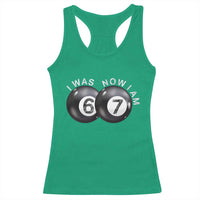 I Was 6 Now I'm 7 Ball Racerback Tank Top Funny 67 Six Seven Meme