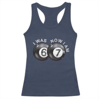 I Was 6 Now I'm 7 Ball Racerback Tank Top Funny 67 Six Seven Meme
