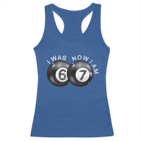 I Was 6 Now I'm 7 Ball Racerback Tank Top Funny 67 Six Seven Meme