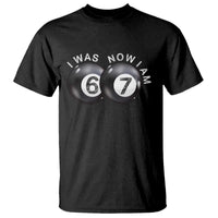I Was 6 Now I'm 7 Ball T Shirt Funny 67 Six Seven Meme