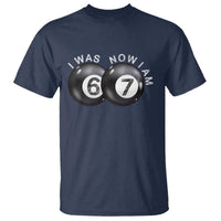 I Was 6 Now I'm 7 Ball T Shirt Funny 67 Six Seven Meme