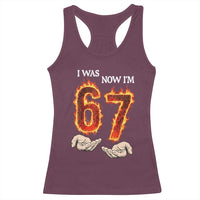 I Was 6 Now I'm 7 Birthday Racerback Tank Top Funny Six Seven Meme 67 Flame